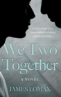 We Two Together : A Novel - Book