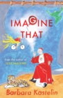IMAGINE THAT : JUST IMAGINE THAT - A collection of short stories presented in two volumes - eBook