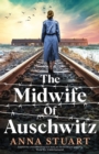 The Midwife of Auschwitz : Inspired by a heartbreaking true story, an emotional and gripping World War 2 historical novel - Book