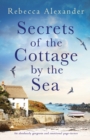 Secrets of the Cottage by the Sea : An absolutely gorgeous and emotional page-turner - Book