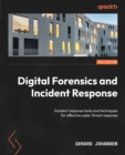 Digital Forensics and Incident Response : Incident response tools and techniques for effective cyber threat response - eBook