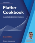 Flutter Cookbook : 100+ step-by-step recipes for building cross-platform, professional-grade apps with Flutter 3.10.x and Dart 3.x - eBook