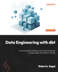 Data Engineering with dbt : A practical guide to building a cloud-based, pragmatic, and dependable data platform with SQL - eBook