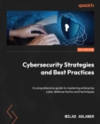 Cybersecurity Strategies and Best Practices : A comprehensive guide to mastering enterprise cyber defense tactics and techniques - eBook