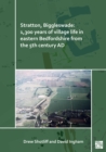 Stratton, Biggleswade: 1,300 Years of Village Life in Eastern Bedfordshire from the 5th Century AD - Book