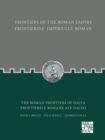 Frontiers of the Roman Empire: The Roman Frontiers of Dacia : Frontierele Imperiului Roman: Frontierele romane ale Daciei - Book