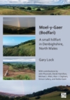 Moel-y-Gaer (Bodfari): A Small Hillfort in Denbighshire, North Wales - eBook