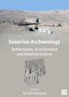 Sasanian Archaeology: Settlements, Environment and Material Culture - eBook