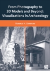 From Photography to 3D Models and Beyond : Visualizations in Archaeology - Book