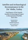 Satellite and Archaeological Reconnaissance in the Tur 'Abdin, Turkey : Final Report of the Finnish Swedish Archaeological Project in Mesopotamia (Fsapm), 2014-2016 - Book