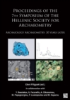Proceedings of the 7th Symposium of the Hellenic Society for Archaeometry : Archaeology Archaeometry: 30 Years Later - Book