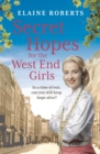 Secret Hopes for the West End Girls : An absolutely gripping and heartbreaking wartime historical saga - Book