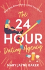 The 24 Hour Dating Agency : An absolutely feel-good and wonderfully heartwarming read! - Book