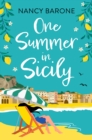 One Summer in Sicily : An absolutely perfect romantic read from Nancy Barone to escape with in 2024 - eBook