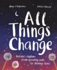 All Things Change : Nature's rhythms from sprouting seeds to shining stars - Book