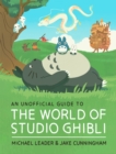 An Unofficial Guide to the World of Studio Ghibli - Book