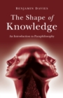 Shape of Knowledge, The : An Introduction to Paraphilosophy - Book