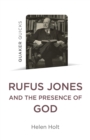Quaker Quicks: Rufus Jones and the Presence of God - eBook