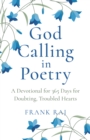 God Calling in Poetry : A Devotional for 365 Days for Doubting; Troubled Hearts - eBook