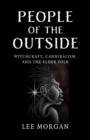 People of the Outside : Witchcraft, Cannibalism, and the Elder Folk - eBook