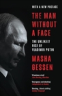 The Man Without a Face : The Unlikely Rise of Vladimir Putin - Book