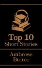 The Top 10 Short Stories - Ambrose Bierce - eBook