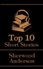 The Top 10 Short Stories - Sherwood Anderson - eBook