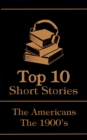 The Top 10 Short Stories - The 1900's - The Americans - eBook
