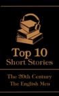 The Top 10  Short Stories - The 20th Century - The English Men - eBook