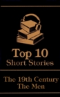The Top 10 Short Stories - The 19th Century - The Men - eBook