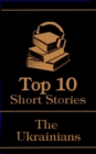 The Top 10 Short Stories - The Ukrainians - eBook