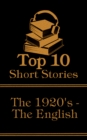 The Top 10 Short Stories - The 1920's - The English : The top ten short stories written in the 1920s by authors from England - eBook
