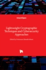 Lightweight Cryptographic Techniques and Cybersecurity Approaches - Book