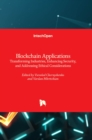 Blockchain Applications : Transforming Industries, Enhancing Security, and Addressing Ethical Considerations - Book