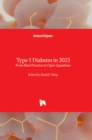 Type 1 Diabetes in 2023 : From Real Practice to Open Questions - Book