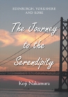 The Journey to the Serendipity : Edinburgh, Yorkshire and Kobe - Book