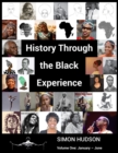 History Through the Black Experience : Volume One: January - June - Book