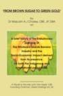 From Brown Sugar to Green Gold : A brief history of the Evolutionary pathway of the Windward Islands Banana Industry and the Socio-Economic Impact derived from its presence, by both the indigenous and - Book