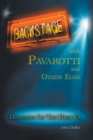 Backstage with Pavarotti and Other Egos : Disasters on the High Cs - Book