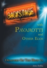 Backstage with Pavarotti and Other Egos : Disasters on the High Cs - Book
