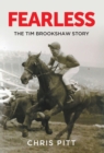 Fearless : The Tim Brookshaw Story - Book