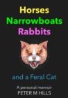 Horses, Narrowboats, Rabbits and a Feral Cat (Colour Edition) : A personal memoir - Book