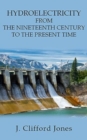 Hydroelectricity from the Nineteenth Century to the Present Time - Book