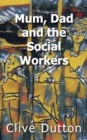 Mum, Dad and the Social Workers - Book