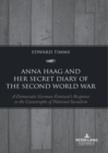 Anna Haag and her Secret Diary of the Second World War : A Democratic German Feminist’s Response to the Catastrophe of National Socialism - Book