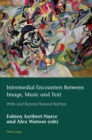 Intermedial Encounters Between Image, Music and Text : With and Beyond Roland Barthes - Book