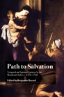 Path to Salvation : Temporal and Spiritual Journeys by the Mendicant Orders, c.1370-1740 - eBook
