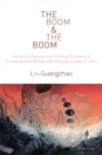 The Boom & The Boom : Historical Rupture and Political Economy in Contemporary British and Chinese Science Fiction - Book