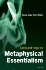 Sadra and Hegel on Metaphysical Essentialism - Book