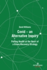 Covid – an Alternative Inquiry : Putting Health at the Heart of a Green Recovery Strategy - Book